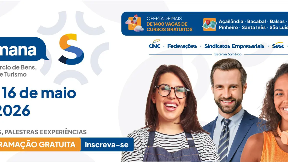 Semana S 2026 Maranhão: 1.460 vagas gratuitas em cursos do Senac MA com inscrições até 16 de maio — 2