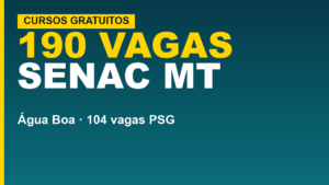 Senac Água Boa (MT): 190 vagas&hellip;