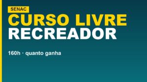 Senac capacita Recreador: carga horária, valor&hellip;