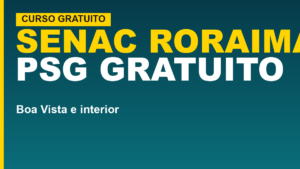 Senac Roraima: cursos gratuitos pelo PSG&hellip;