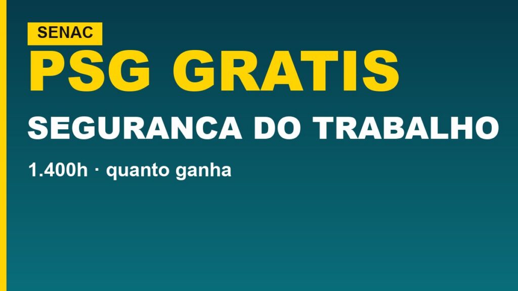 Técnico em Segurança do Trabalho Senac: PSG grátis…