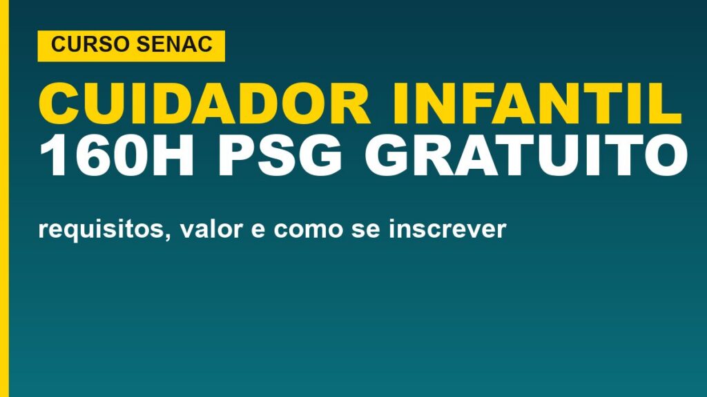 Cuidador Infantil no Senac: 160h, PSG gratuito e…