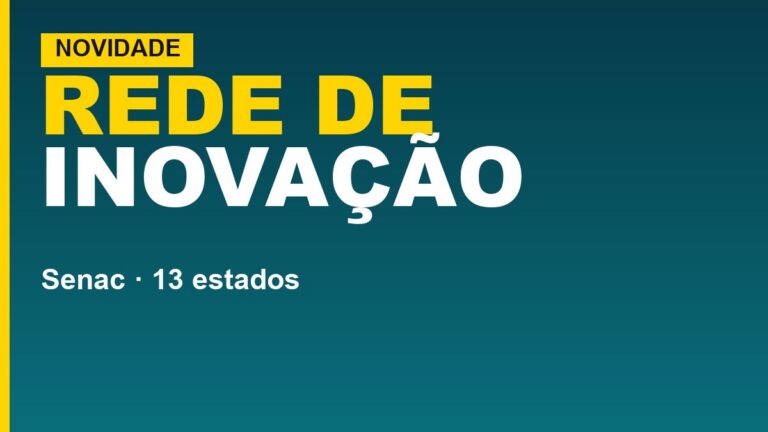 Senac lança Rede de Inovação em…